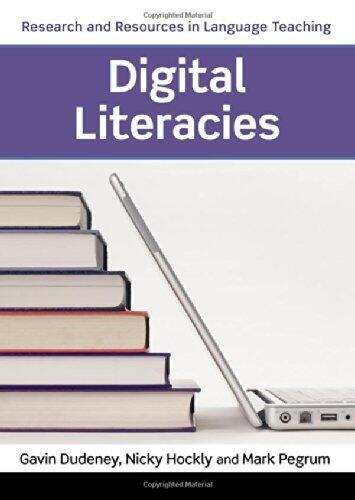 Digital Literacies (Research and Resources in Language Teaching) 1st edition by Nicky Hockly, Gavin Dudeney, Mark Pegrum (2013) Paperback