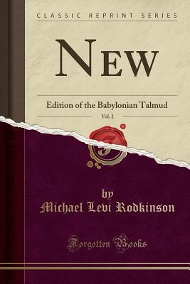 New Edition of The Babylonian Talmud, Vol. 2: Section Jurisprudence (Damages); Tracts Baba Kama (First Gath); (X.)