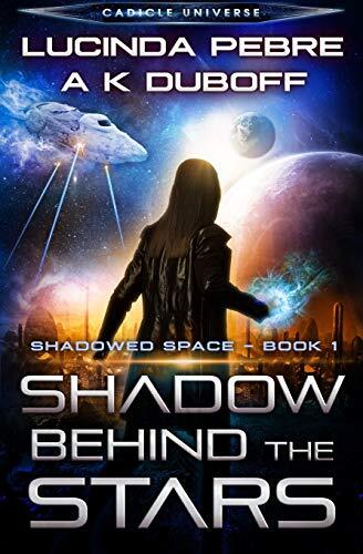 Shadow Behind the Stars: A Cadicle Space Opera