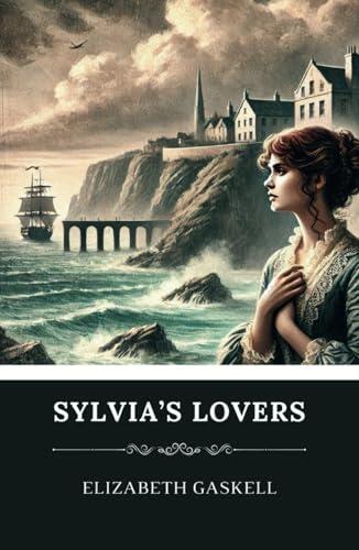 Sylvia's Lovers: An 1863 Social Literature Classic