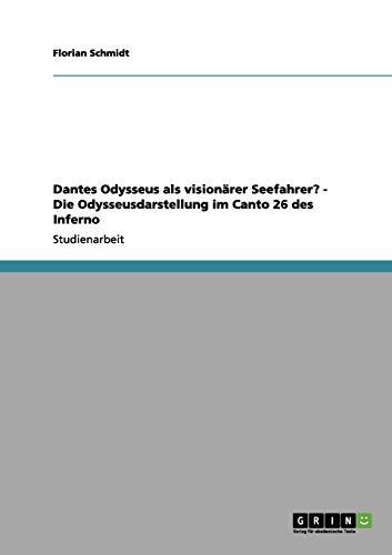 Dantes Odysseus als visionärer Seefahrer? - Die Odysseusdarstellung im Canto 26 des Inferno