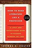 How to Read Literature Like a Professor: A Lively and Entertaining Guide to Reading Between the Lines, Revised Edition