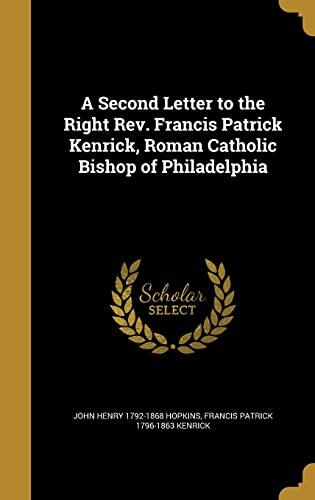A Second Letter to the Right Rev. Francis Patrick Kenrick, Roman Catholic Bishop of Philadelphia