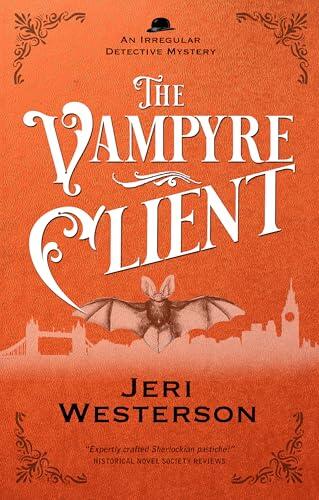 The Vampyre Client: An Irregular Detective Mystery, Book 4