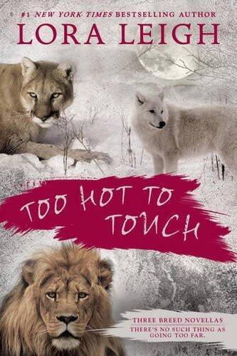 Too Hot to Touch: Three Breeds Novellas by Leigh, Lora(October 6, 2015) Paperback