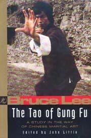 Bruce Lee The Tao of Gung Fu: A Study in the Way of Chinese Martial Art
