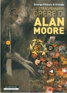 Le straordinarie opere di Alan Moore