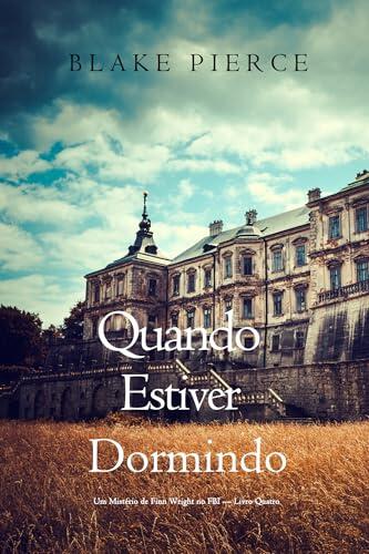 Quando Estiver Dormindo (Um Mistério de Finn Wright no FBI - Livro Quatro)