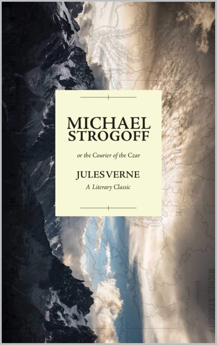 Michael Strogoff / Or, The Courier of the Czar