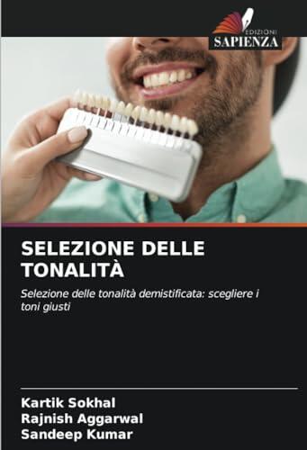 SELEZIONE DELLE TONALITÀ: Selezione delle tonalità demistificata: scegliere i toni giusti