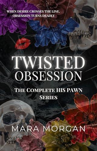 Twisted Obsession: The Complete His Pawn Series: A Psychological Thriller of Obsession, Lust, and Murder