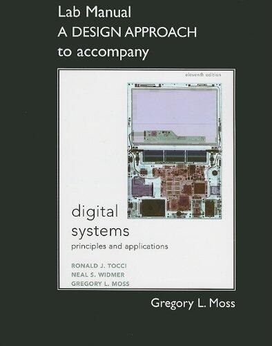 Student Lab Manual: A Design Approach for Digital Systems: Principles and Applications (11th Edition)