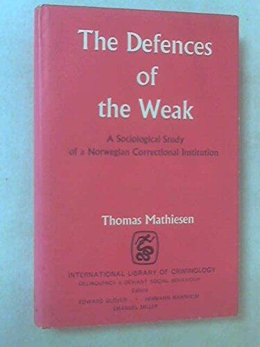 The Defences of the Weak: A Sociological Study of a Norwegian Correctional Institution
