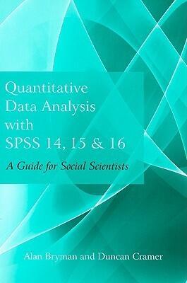 Quantitative Data Analysis with SPSS 14, 15 & 16: A Guide for Social Scientists
