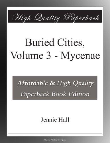Buried Cities, Volume 3 - Mycenae