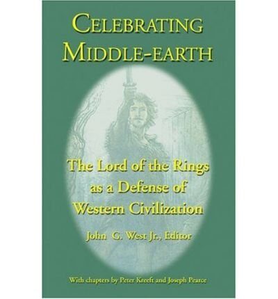 Celebrating Middle-Earth: The Lord of the Rings as a Defense of Western Civilization