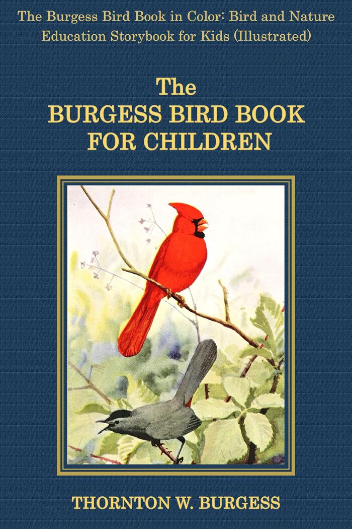 The Burgess Bird Book in Color: Bird and Nature Education Storybook for Kids