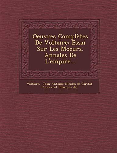 Oeuvres Completes de Voltaire: Essai Sur Les Moeurs. Annales de L'Empire...