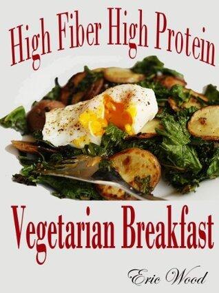 High Fiber High Protein Vegetarian Breakfast