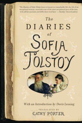 The Diaries of Sofia Tolstoy: A Chronicle of Marriage to Leo Tolstoy and Turbulent Turn-of-the-Century Russia
