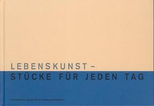 Lebenskunst-stucke Fur Jeden Tag: Ein Jahresbegleiter