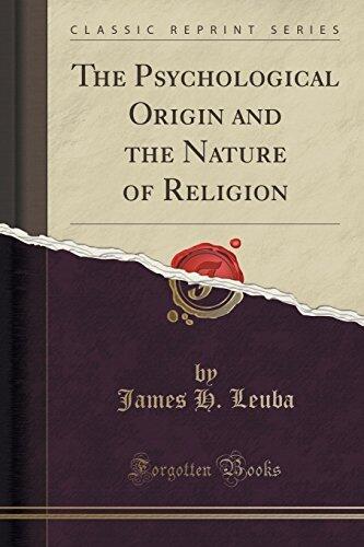 The Psychological Origin and the Nature of Religion (Classic Reprint)