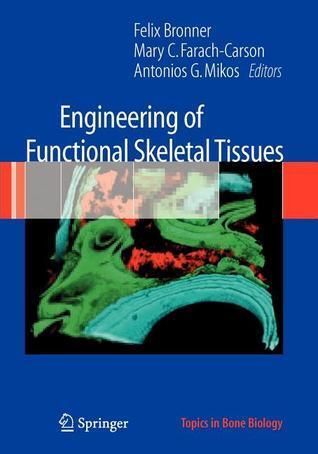Topics in Bone Biology, Volume 3: Engineering of Functional Skeletal Tissues