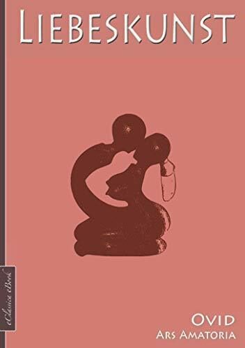 Ovid: Die Liebeskunst (Ars amatoria)