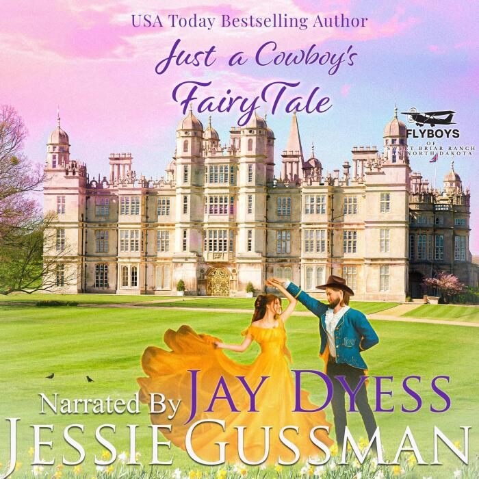 Just a Cowboy's Fairy Tale: Flyboys of Sweet Briar Ranch in North Dakota, Book 9