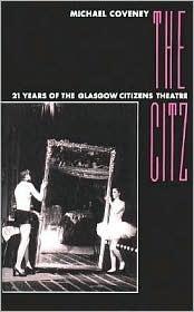 The Citz: 21 Years of the Glasgow Citizens Theatre