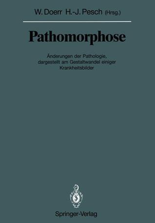 Pathomorphose: Änderungen der Pathologie, dargestellt am Gestaltwandel einiger Krankheitsbilder (Veröffentlichungen aus der Forschungsstelle für ... Akademie der Wissenschaften)