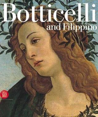 Botticelli and Filippino. Passion and Grace in Fifteenth-Century Florentine painting