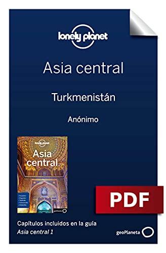 Asia central 1_6. Turkmenistán (Guías de País Lonely Planet)
