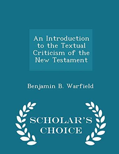 An Introduction to the Textual Criticism of the New Testament (Scholar's Choice Edition)