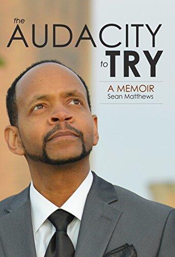 The Audacity To Try: A Memoir