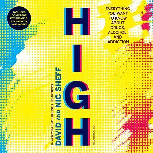 High: Everything You Want to Know About Drugs, Alcohol, and Addiction