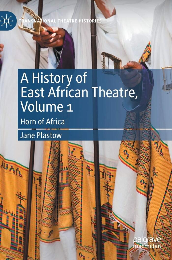 A History of East African Theatre (Volume 1): Horn of Africa