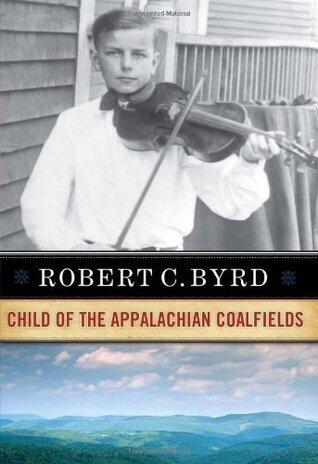 Robert C. Byrd: Child of the Appalachian Coalfields