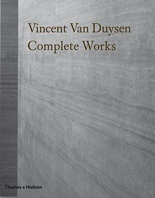 Vincent Van Duysen: Complete Works