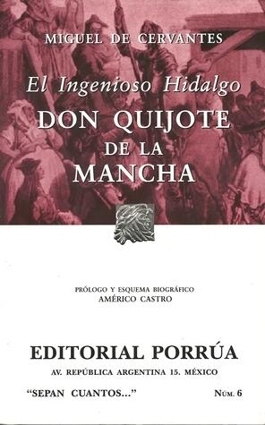 El Ingenioso Hidalgo Don Quijote de la Mancha.