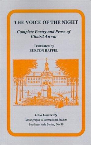 The Voice of the Night: Complete Poetry and Prose of Chairil Anwar (Volume 89)