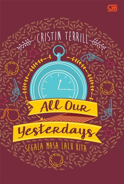 All Our Yesterdays - Segala Masa Lalu Kita
