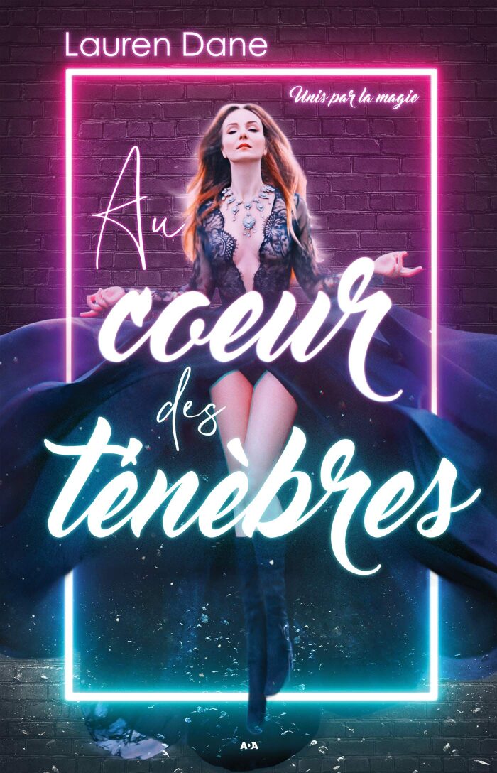 Au cœur des ténèbres (Unis par la magie t. 1)