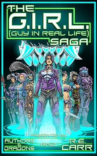 The G.I.R.L. (Guy in Real Life) Saga: A LitRPG Omnibus