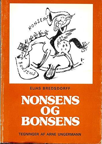 Nonsens Og Bonsens: Fem Og Tyve Koster: Med Fem Og Tyve Engelske Originaler Samt En Indledning Om Engelsk Nonsensdigtning