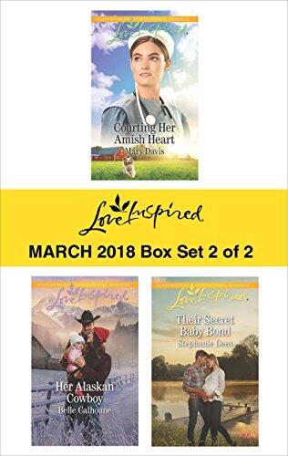 Harlequin Love Inspired March 2018 - Box Set 2 of 2: Courting Her Amish Heart\Her Alaskan Cowboy\Their Secret Baby Bond