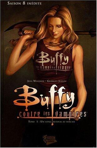 Buffy contre les vampires Saison 8 T01: Un long retour au bercail