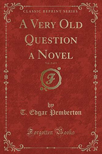 A Very Old Question a Novel, Vol. 2 of 3