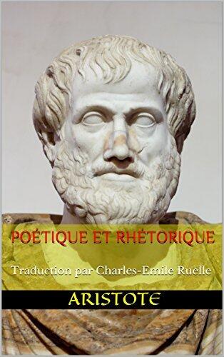 Poétique et Rhétorique: Traduction par Charles-Emile Ruelle