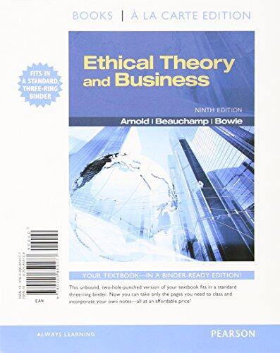 Ethical Theory and Business: Books a la Carte Edition